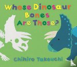 Takeuchi, Chihiro - Whose Dinosaur Bones Are Those?