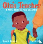 Campbell, Jamel C. - Olu's Teacher: A Story about Starting Preschool