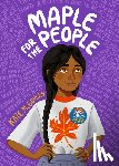 McGovern, Kate - Maple for the People: (A Middle Grade Novel of School Elections, Friendship, and Finding Ones Voice)