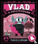 Drago, Flavia Z. - Vlad, El Vampirito Fabuloso: (Un Cuento Ilustrado de Halloween Que Celebra La Individualidad Y La Amistad Para Bebés, Niños Pequeños Y Preescolares de