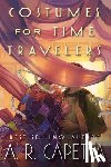 Capetta, A. R. - Costumes for Time Travelers