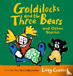 Cousins, Lucy - Goldilocks and the Three Bears and Other Stories: (For Kids Ages 2-5)