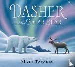 Tavares, Matt - Dasher and the Polar Bear