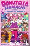 Chi, Kim - Donutella Hamachi and the Library Avengers