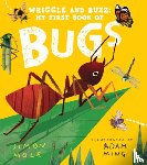 Mole, Simon - Wriggle and Buzz: My First Book of Bugs