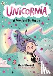 Punset, Ana - Unicornia: A Magical Birthday: (A Magical Chapter Book for Kids Ages 5-7 about Friendship, Surprises, and Enchanted Birthday Fun)