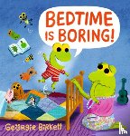 Birkett, Georgie - Bedtime Is Boring!: A Cheery Street Story