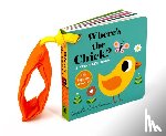Arrhenius, Ingela P. - Where's the Chick?: A Stroller Book: (An Interactive, Sensory Lift-The-Flap Book with Felt Flaps and a Mirror for Babies & Toddlers. Friendly Baby Far