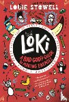 Stowell, Louie - Loki: A Bad God's Guide to Making Enemies