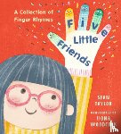 Taylor, Sean - Five Little Friends: A Collection of Finger Rhymes