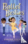 Naghdi, Yasmine - Ballet Besties: Indu's Time to Shine