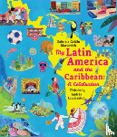 Goldin Marcovich, Gabriela - My Latin America and the Caribbean: A Celebration: (An Educational Nonfiction Picture Book about Cultures, Landscapes, and Biodiversity for Kids Ages