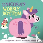 Frost, Kit - Unicorn's Wobbly Bottom: (An Interactive Slider Book Full of Sparkles, Dancing Wiggles, and Giggles for Babies and Toddlers)