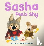 Shaloshvili, Natalia - Sasha Feels Shy: (A Book about Confidence, Friendship, and Social Skills for Ages 2-5)