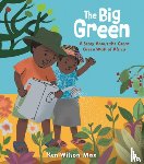 Wilson-Max, Ken - The Big Green: A Story about the Great Green Wall of Africa