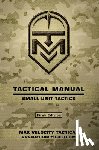 Tactical, Max Velocity - Tactical Manual: Small Unit Tactics