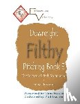 House, Tom - Downright Filthy Pitching Book 3: The Science of Pitch Sequencing