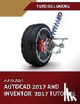 Tutorial Books - Autodesk AutoCAD 2017 and Inventor 2017 Tutorial