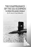 Charles River - The Disappearance of the USS Scorpion: The History of the Mysterious Sinking of the American Nuclear Submarine