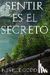 Goddard, Neville - Sentir es el Secreto
