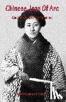 De Shazer, Marie-Laure - Chinese Joan Of Arc: Qiu Jin - China's First Feminist