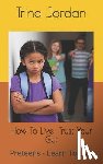 Jordan, Trina - How To Live: Preteens - Learn To Live