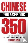Jing, Zhang - Chinese Phrase Book: Learn Chinese Quick and Easy With Chinese Phrases
