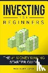 Harrington, Rich - Investing for Beginners: The #1 Money Making Starter Guide