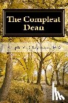 Clayman, Ralph Victor - The Compleat Dean: A Guide to Academic Leadership in an Age of Uncertainty