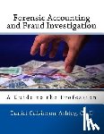 Calivinson-Ashley, Daniel - Forensic Accounting and Fraud Investigation: A Guide to the Profession