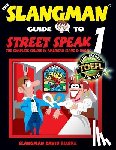 Burke, David - The Slangman Guide to STREET SPEAK 1: The Complete Course in American Slang & Idioms