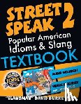 Burke, David - The Slangman Guide to STREET SPEAK 2: The Complete Course in American Slang & Idioms