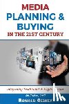 Geskey Sr, Ronald D. - Media Planning & Buying n the 21st Century: Integrating Traditional & Digital Media