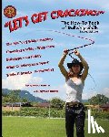 Dante, Robert - Let's Get Cracking! (Second Edition): The How-To Book of Bullwhip Skills