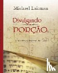 Laitman, Michael - Divulgando uma Porcao