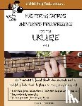 Benefield, Brad - Mastering Chords for the Ukulele: Mastering Chords and Chord Progressions for the Ukulele