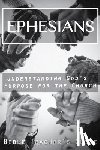 Brown, Gregory - Ephesians: Understanding God's Purpose for the Church