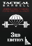 Black, K. - Tactical Barbell: Definitive Strength Training for the Operational Athlete