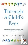 Longstreth, Karen a. - Through A Childs Eyes: Explaining death, organ donation, cremation, burial and cemeteries to young children using terminology they can understand