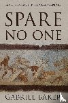 Baker, Gabriel - Spare No One