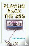Beviglia, Jim - Playing Back the 80s
