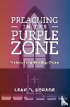 Schade, Leah D. - Preaching in the Purple Zone