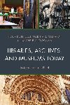 Botticelli, Peter, Mahard, Martha R., Cloonan, Michele V. - Libraries, Archives, and Museums Today