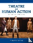 Hischak, Thomas S. - Theatre as Human Action