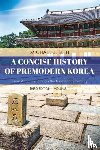 Seth, Michael J. - A Concise History of Premodern Korea