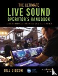 Gibson, Bill - The Ultimate Live Sound Operator's Handbook