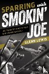 Lewis, Glenn - Sparring with Smokin' Joe