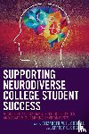 Coghill, Elizabeth M.H., Coghill, Jeffrey G. - Supporting Neurodiverse College Student Success