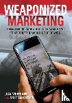 Merriam, Lisa, Kotler, Milton - Weaponized Marketing