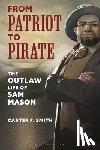 Smith, Carter F. - From Patriot to Pirate